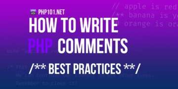 PHP101.net - How to Write PHP Comments (and best practices)