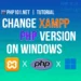 PHP101.net - Tutorial - Change XAMPP PHP version on Windows
