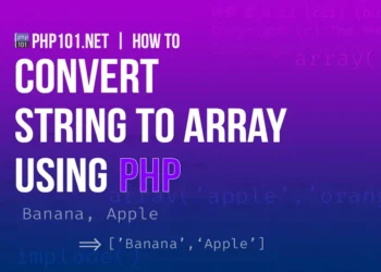 PHP101.net - How to convert from string to array in PHP