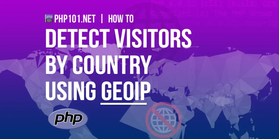 PHP101.net - How to detect visitors by country using PHP and GeoIP