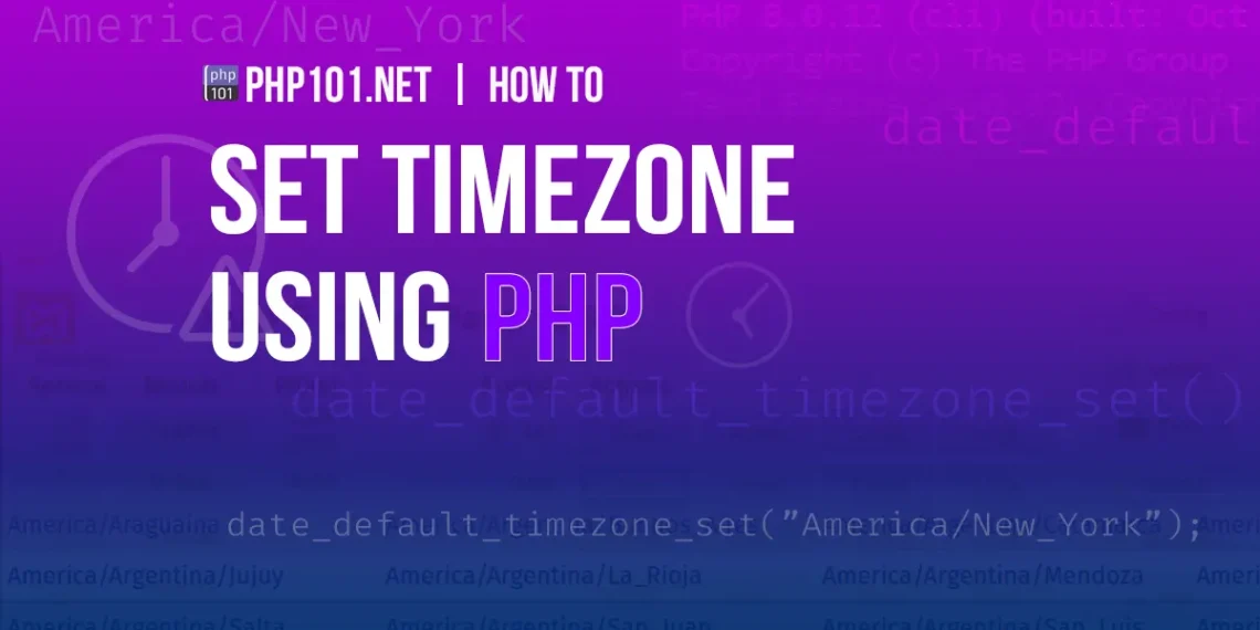 PHP101.net - How to set timezone with PHP