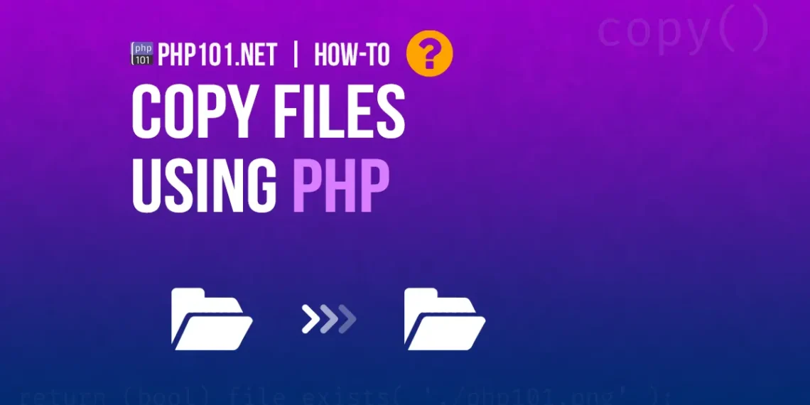 PHP101.Net - How to copy files using PHP